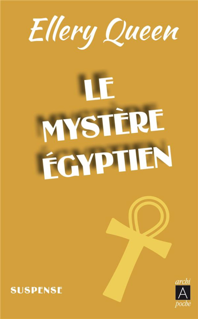 LE MYSTERE EGYPTIEN - QUEEN ELLERY - ARCHIPEL