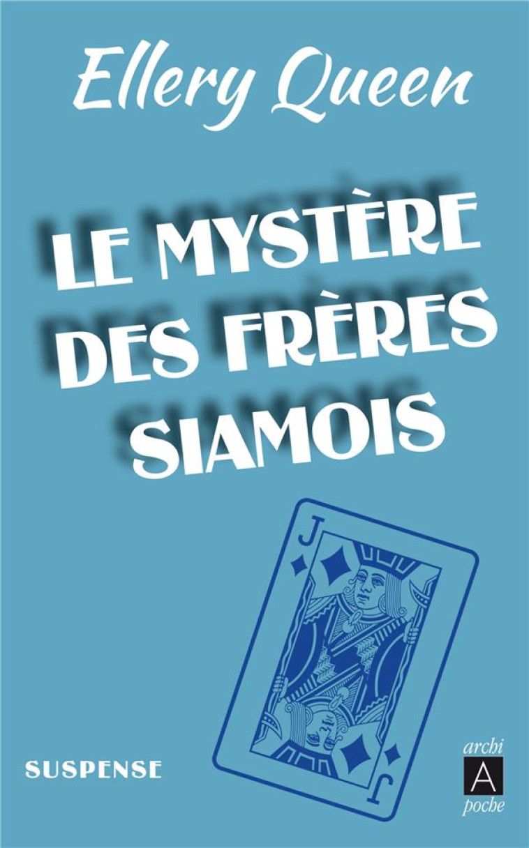 LE MYSTERE DES FRERES SIAMOIS - QUEEN ELLERY - ARCHIPEL