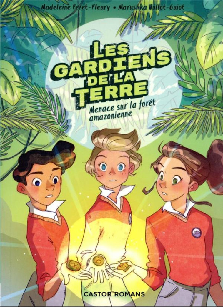 LES GARDIENS DE LA TERRE T01 MENACE SUR LA FORET AMAZONIENNE - FERET-FLEU M./HULLOT-GUIOT M. - FLAMMARION