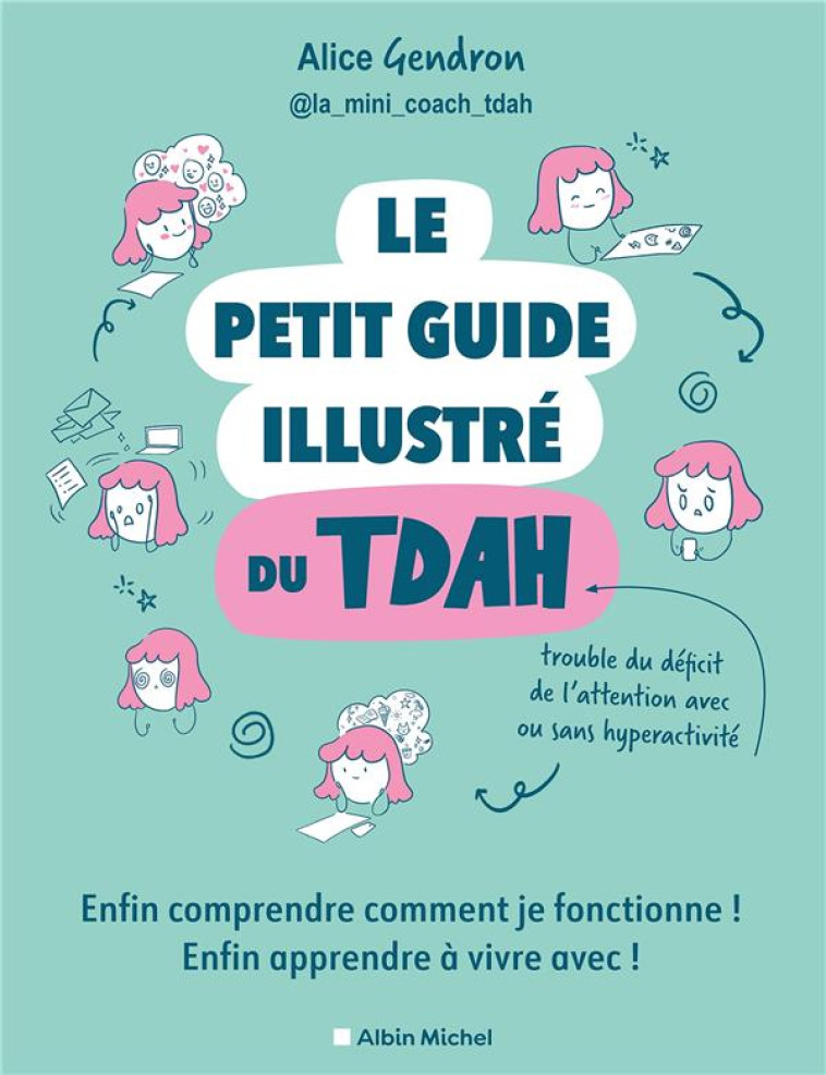 LE PETIT GUIDE ILLUSTRE DU TDAH - GENDRON ALICE - ALBIN MICHEL