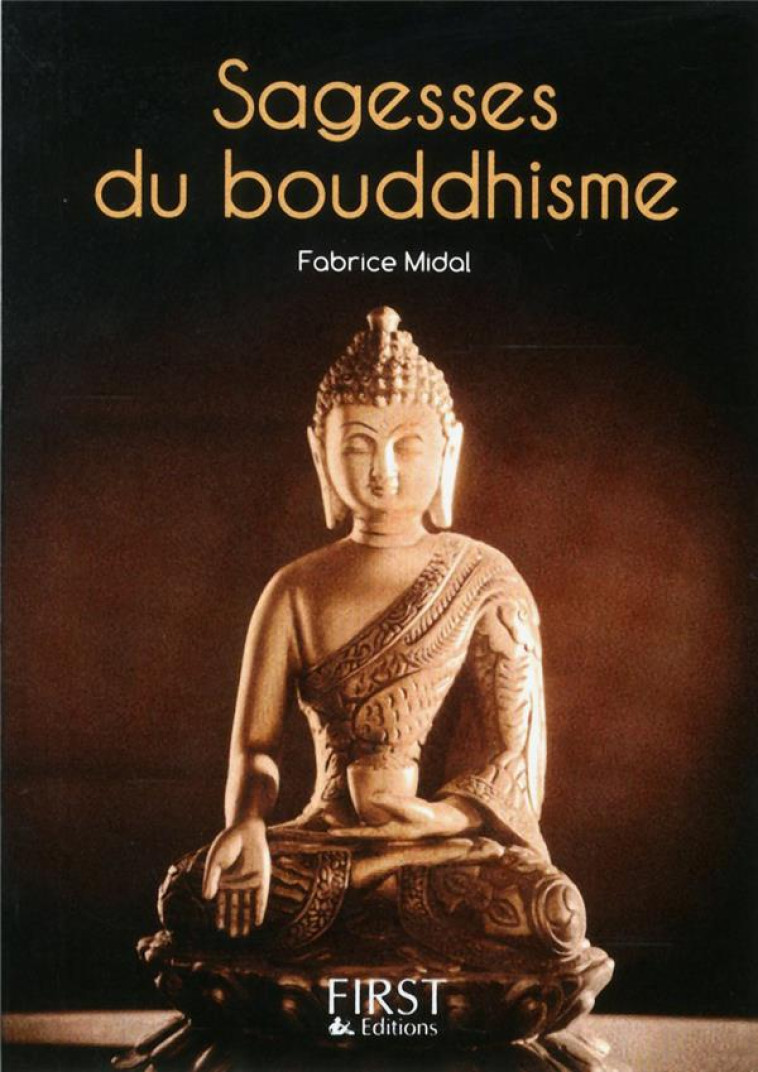 LE PETIT LIVRE DE SAGESSESE DU BOUDDHISME - MIDAL FABRICE - FIRST