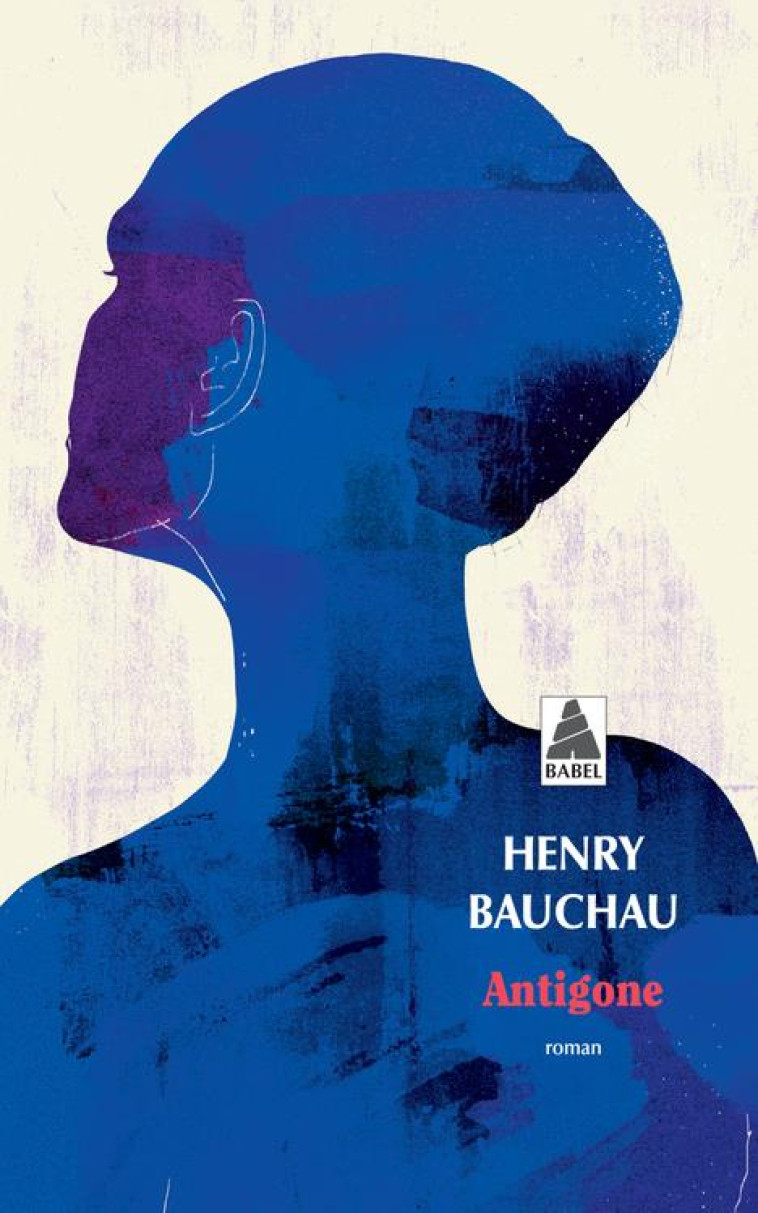 ANTIGONE - BAUCHAU HENRY - ACTES SUD