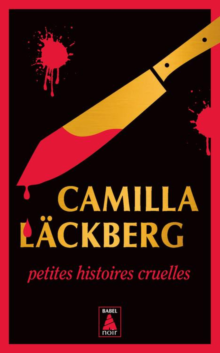 PETITES HISTOIRES CRUELLES - LACKBERG CAMILLA - ACTES SUD