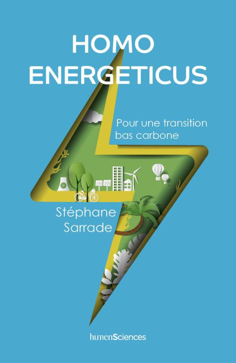 HOMO ENERGETICUS - POUR UNE TRANSITION BAS CARBONE - SARRADE STEPHANE - HUMENSCIENCES