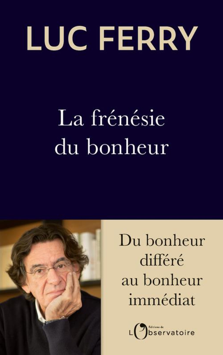 LA FRENESIE DU BONHEUR - FERRY - L'OBSERVATOIRE