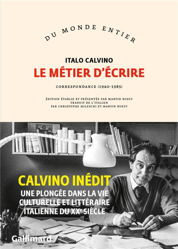 LE METIER D-ECRIRE - CORRESPONDANCE (1940-1985) - CALVINO ITALO - GALLIMARD