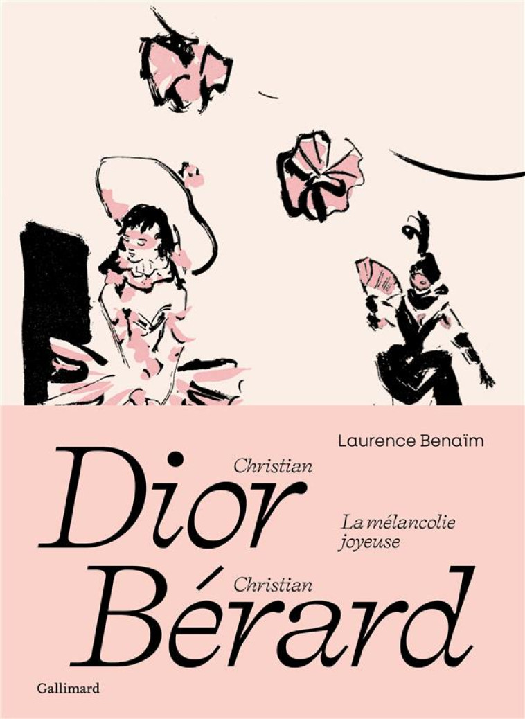 CHRISTIAN DIOR - CHRISTIAN BERARD - BENAIM LAURENCE - GALLIMARD