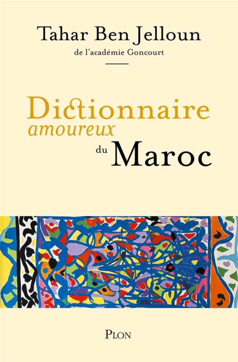 DICTIONNAIRE AMOUREUX DU MAROC - BEN JELLOUN TAHAR - PLON