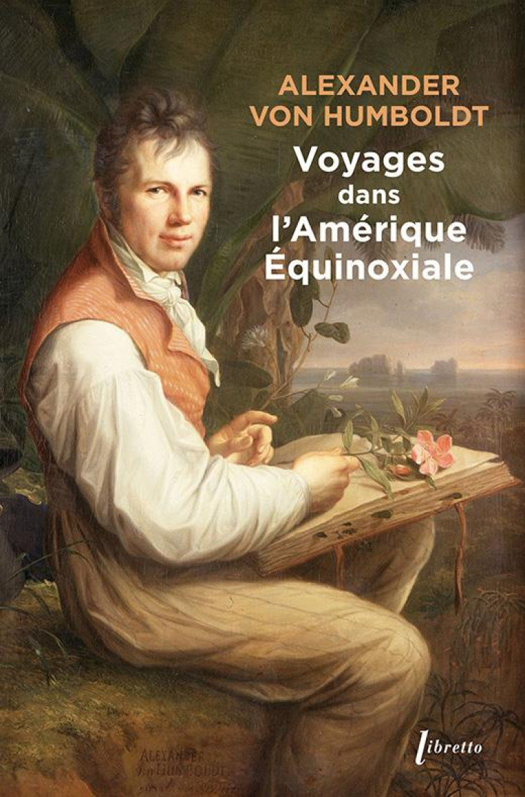 VOYAGES DANS L AMERIQUE EQUINOXIALE - VON HUMBOLDT ALEXAND - LIBRETTO