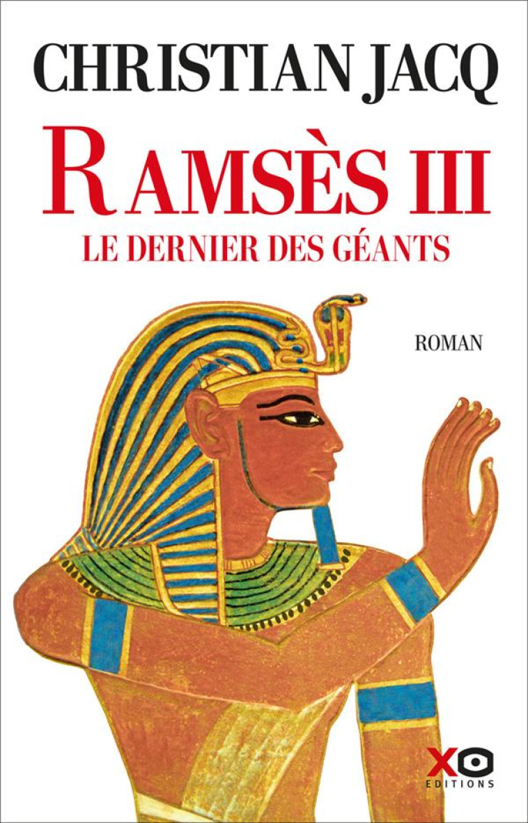 RAMSES III - LE DERNIER DES GEANTS - JACQ CHRISTIAN - XO