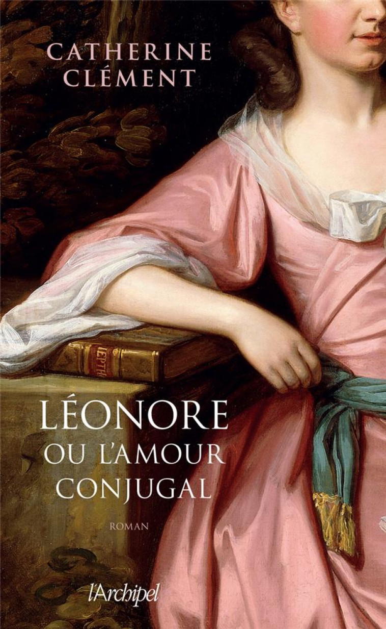 LEONORE OU L-AMOUR CONJUGAL - CLEMENT CATHERINE - ARCHIPEL