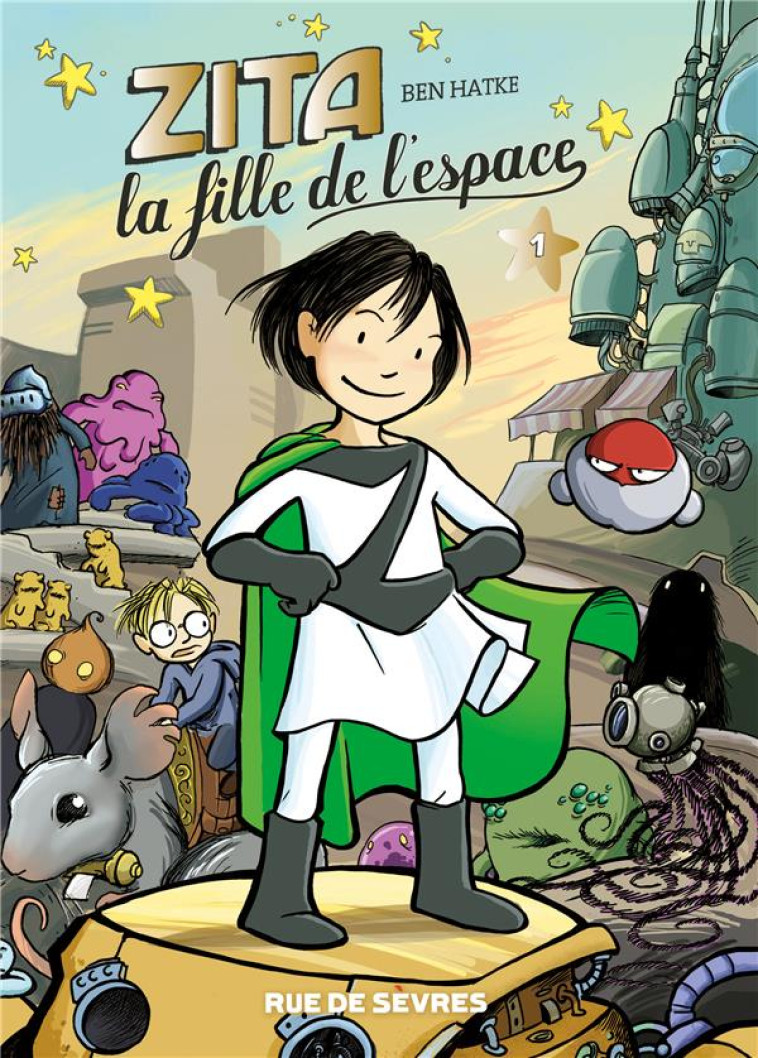 ZITA, LA FILLE DE L-ESPACE T01 ED 2022 - HATKE BEN - RUE DE SEVRES