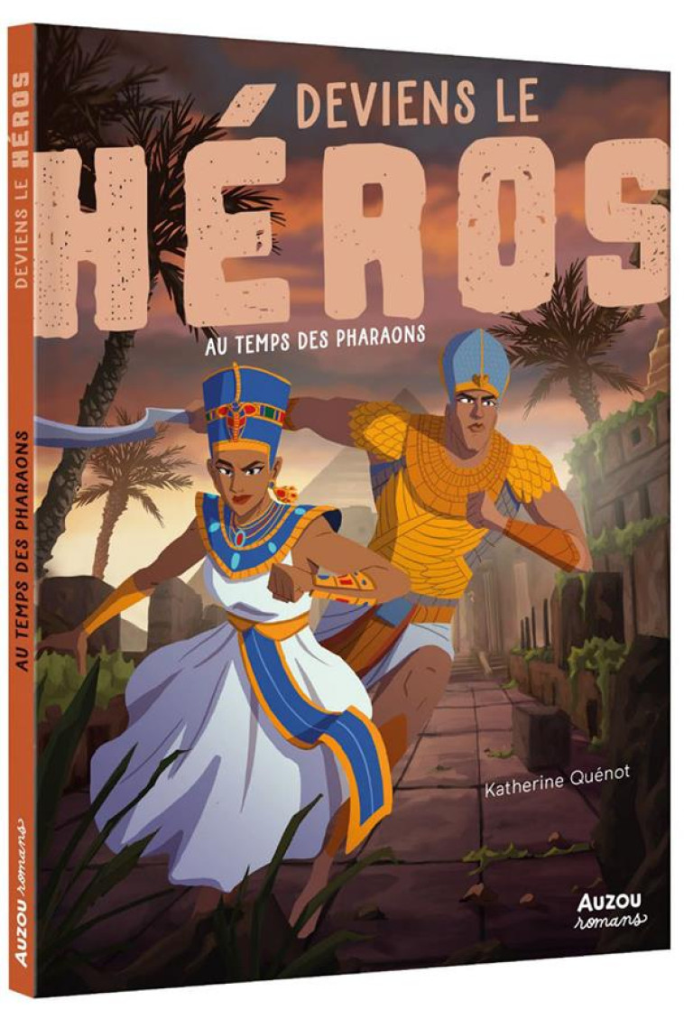 DEVIENS LE HEROS AU TEMPS DES PHARAONS - QUENOT/RIX - PHILIPPE AUZOU