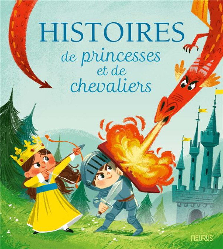 HISTOIRES DE PRINCESSES ET DE CHEVALIERS - FLEURUS EDITIONS - FLEURUS