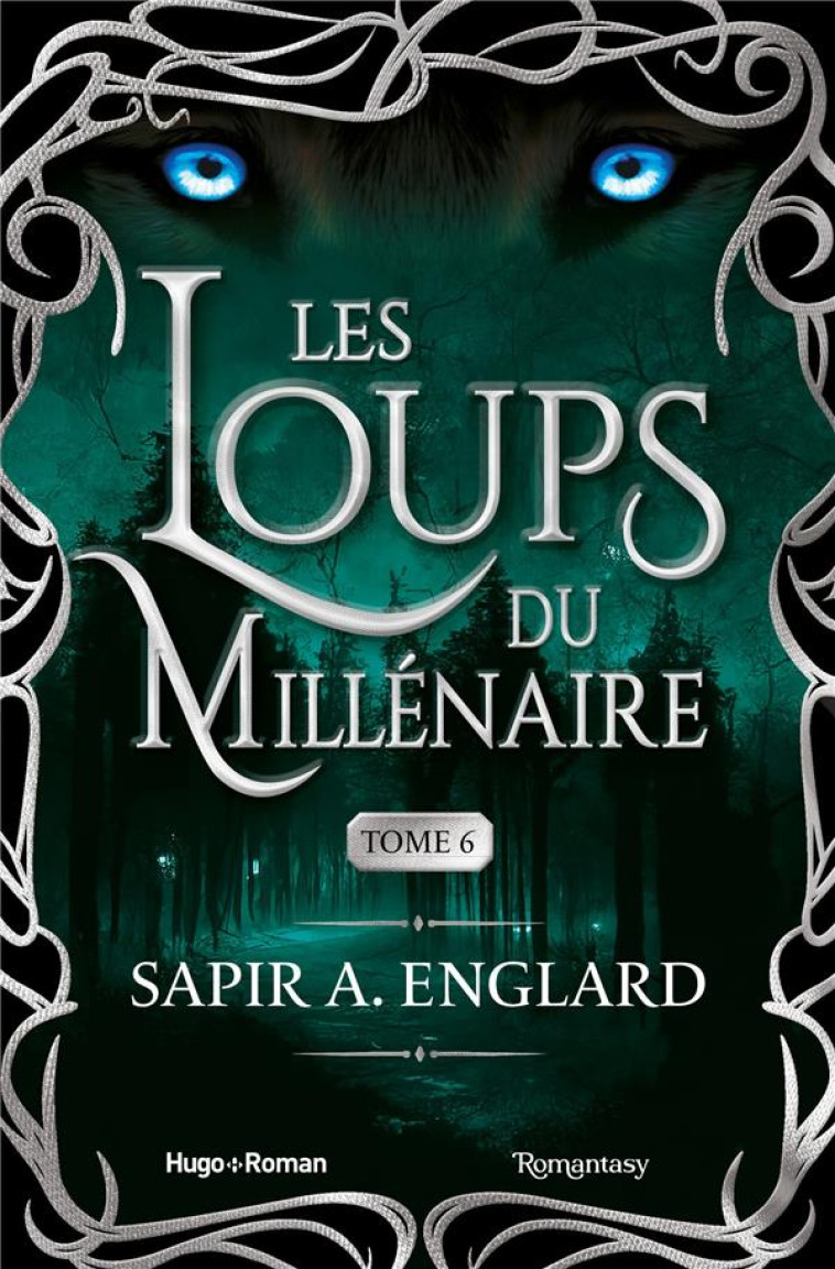 LES LOUPS DU MILLENAIRE T06 - ENGLARD SAPIR A. - HUGO JEUNESSE