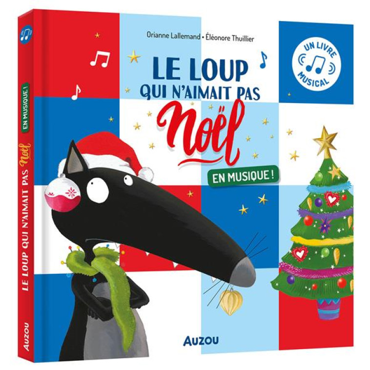 LE LOUP QUI N-AIMAIT PAS NOEL EN MUSIQUE - LALLEMAND/THUILLIER - PHILIPPE AUZOU