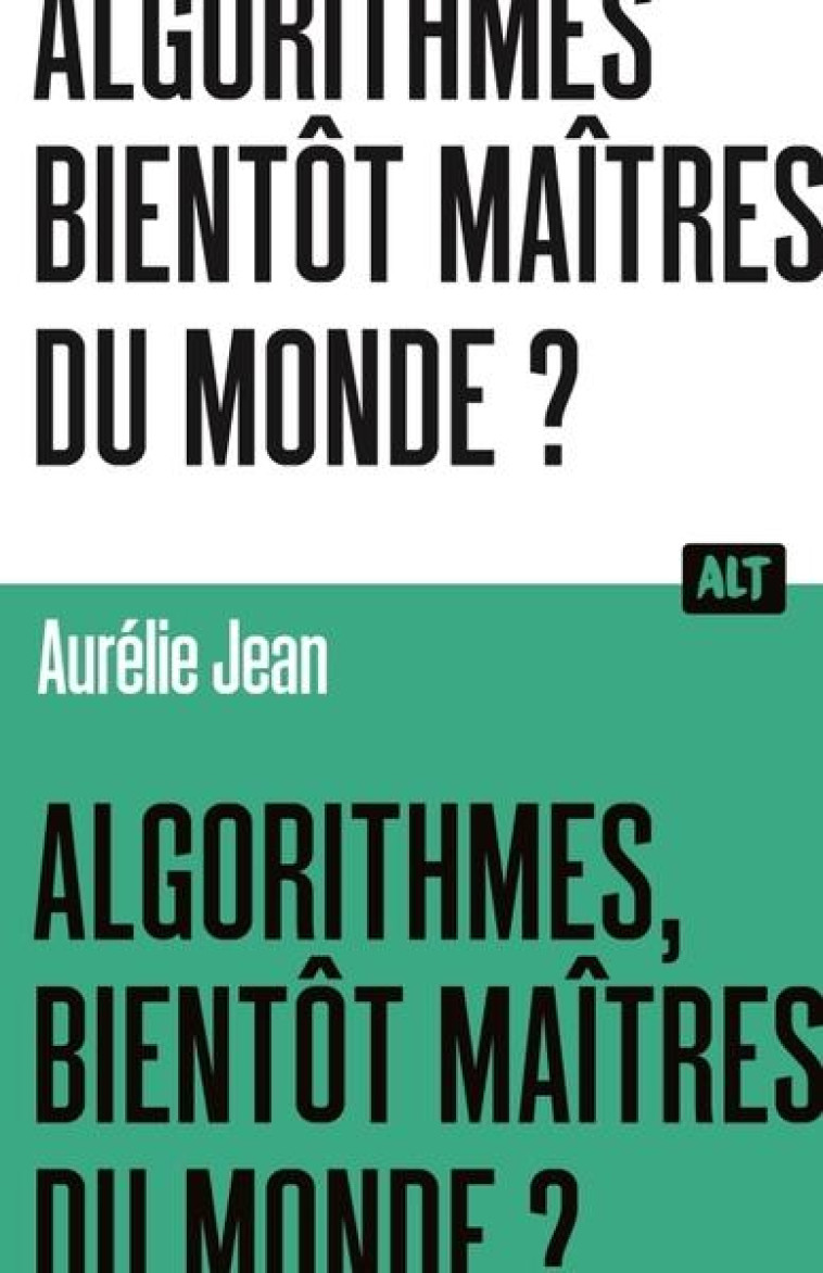 ALGORITHMES, BIENTOT MAITRES DU MONDE? - JEAN AURELIE - MARTINIERE BL