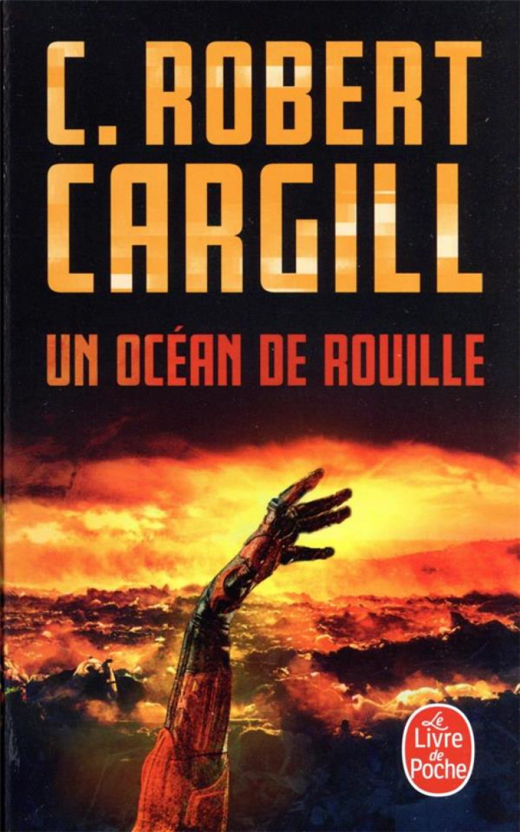 UN OCEAN DE ROUILLE - CARGILL C. ROBERT - LGF/Livre de Poche