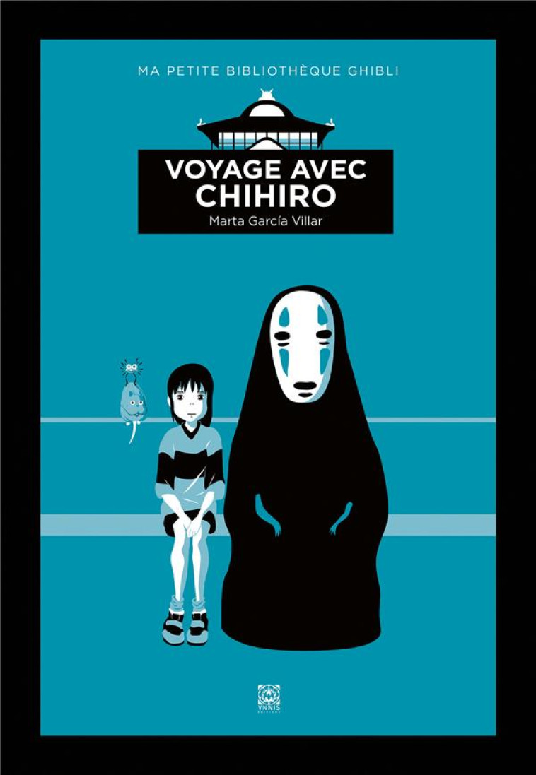 VOYAGE AVEC CHIHIRO - GARCIA VILLAR MARIA - YNNIS