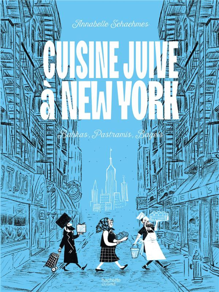 CUISINE JUIVE A NEW YORK - SCHACHMES ANNABELLE - HACHETTE