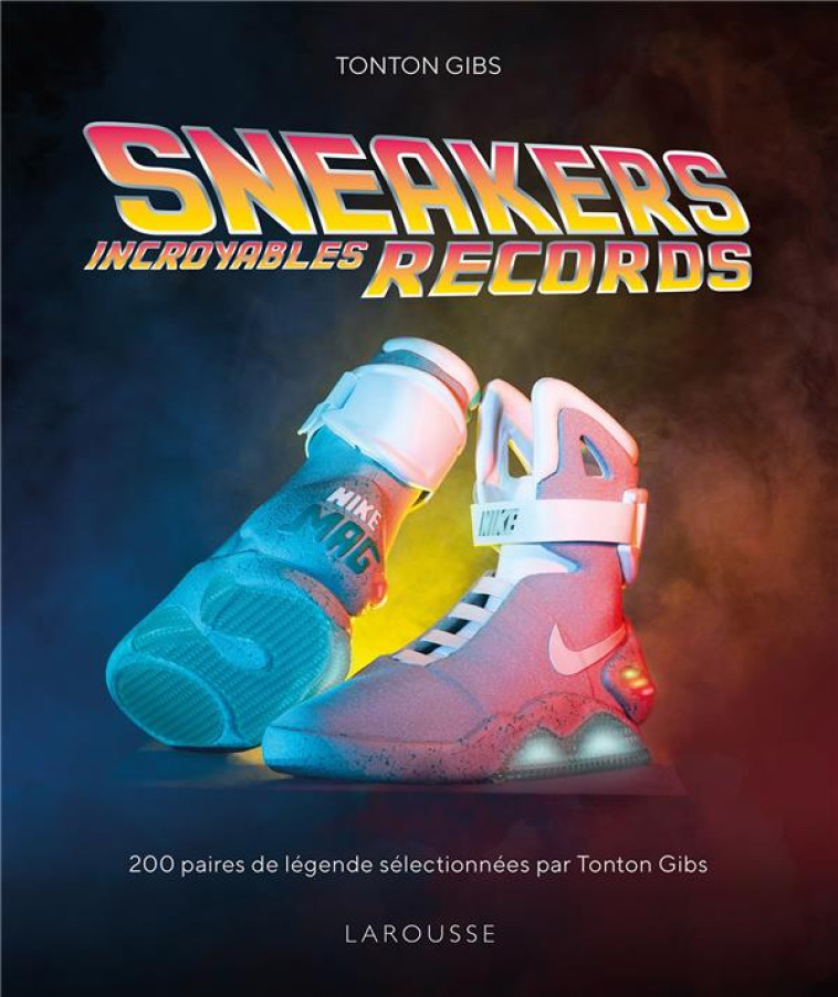 SNEAKERS - INCROYABLES RECORDS - COLLECTIF - LAROUSSE