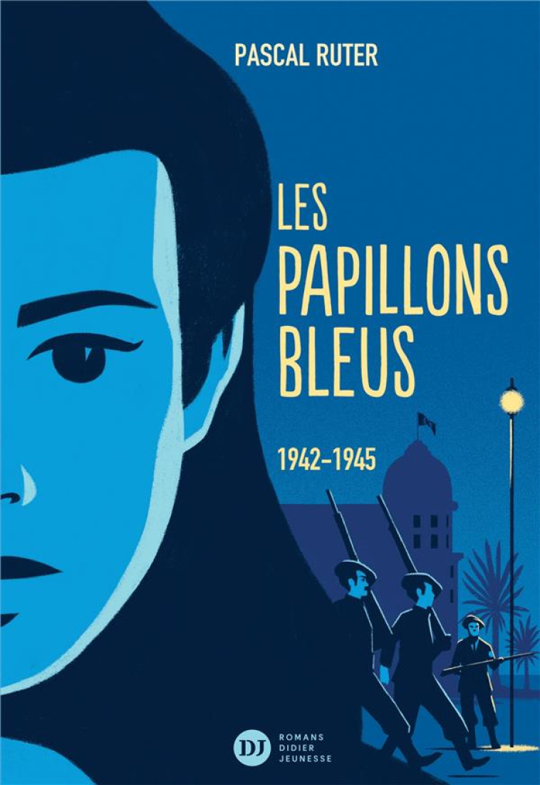 LES PAPILLONS BLEUS T02 1942-1945 - RUTER/PELON - DIDIER