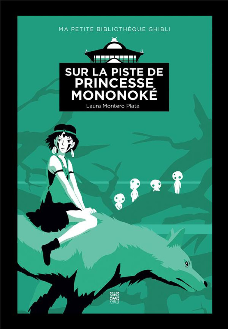 SUR LA PISTE DE PRINCESSE MONONOKE - MONTERO PLATA LAURA - YNNIS