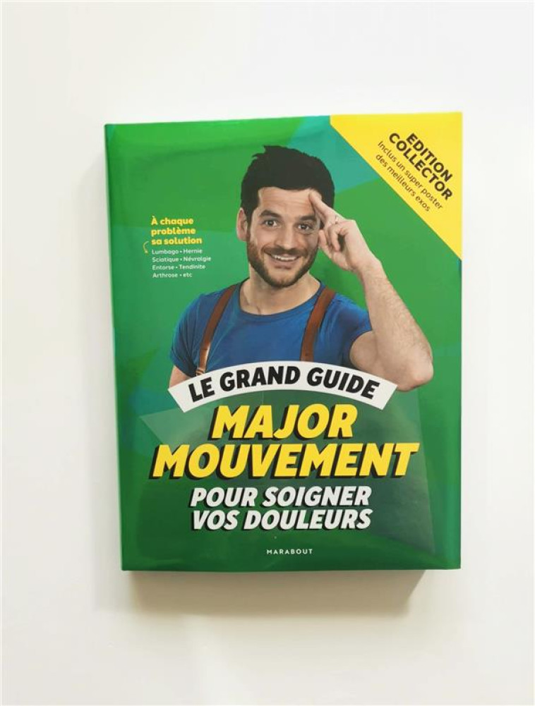 LE GRAND GUIDE POUR SOIGNER VOS DOULEURS - EDITION LIMITEE - MAJOR MOUVEMENT - MARABOUT