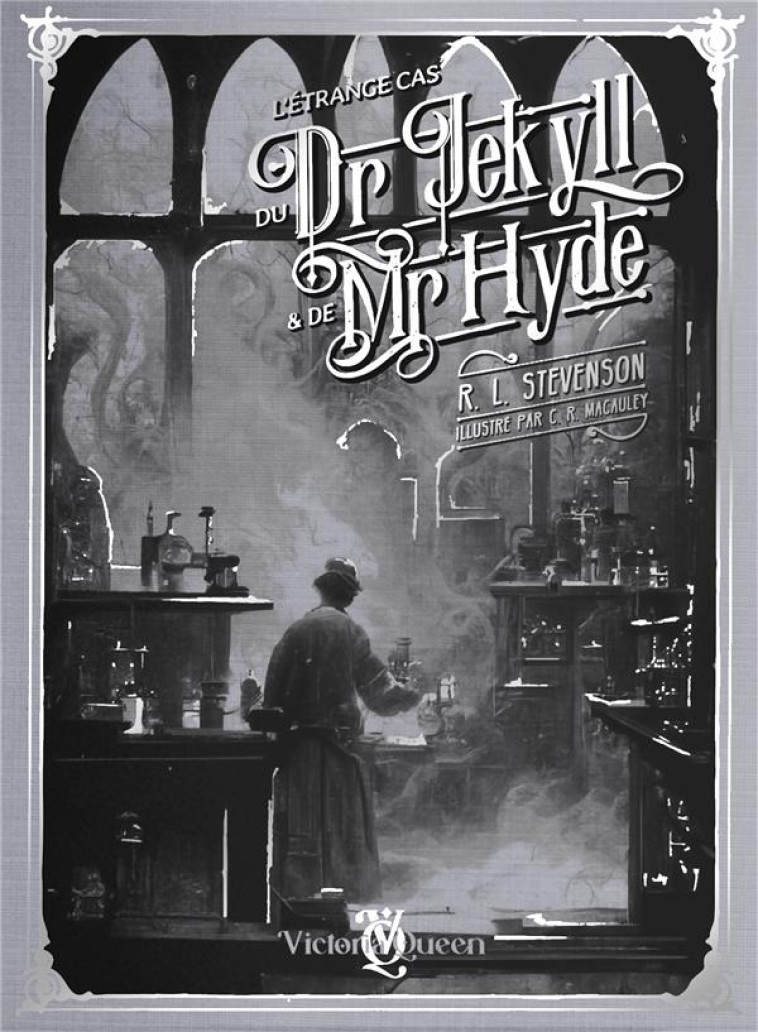 L-ETRANGE CAS DU DOCTEUR JEKYLL ET DE M. HYDE - EDITION PRESTIGE ILLUSTREE - STEVENSON/MACAULEY - VICTORIA QUEEN