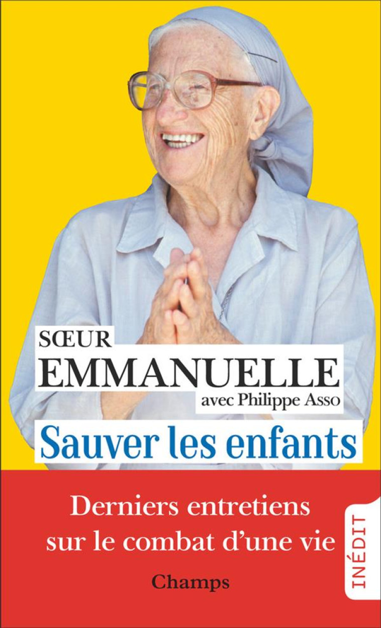 SAUVER LES ENFANTS - DERNIERS ENTRETIENS AVEC PHILIPPE ASSO - SOEUR EMANUELLE - FLAMMARION