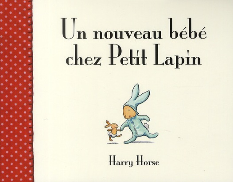 NOUVEAU BEBE CHEZ PETIT LAPIN (UN) - HORSE HARRY - EDL