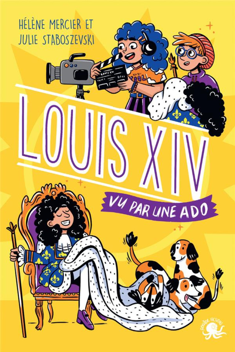 LOUIS XIV, VU PAR UNE ADO - MERCIER/STABOSZEVSKI - POULPE FICTIONS