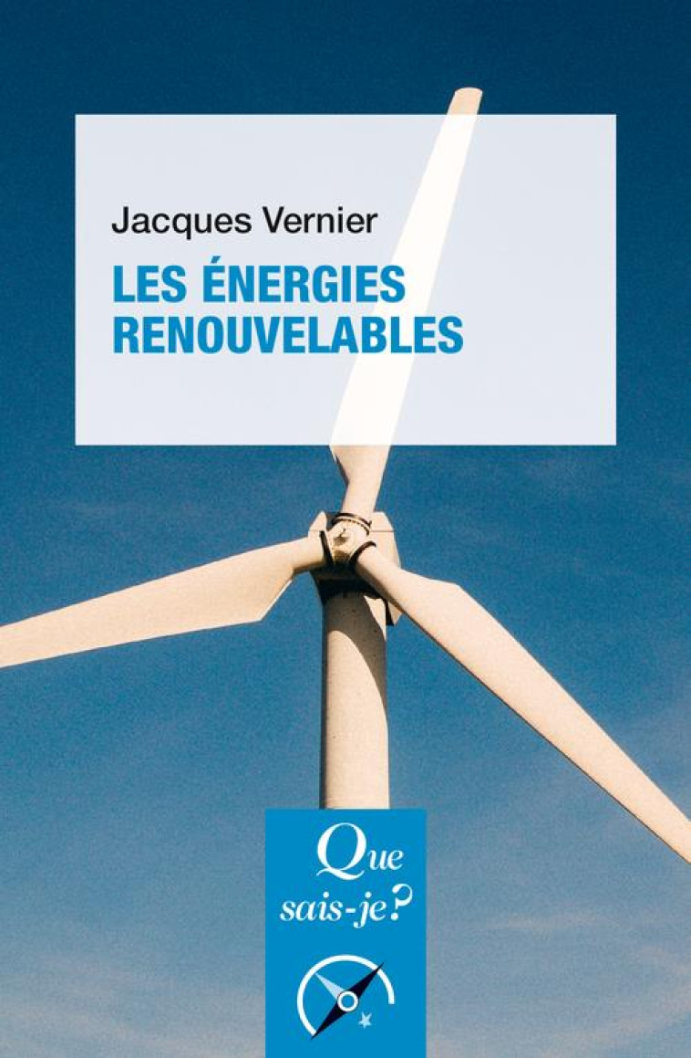 LES ENERGIES RENOUVELABLES - VERNIER JACQUES - QUE SAIS JE