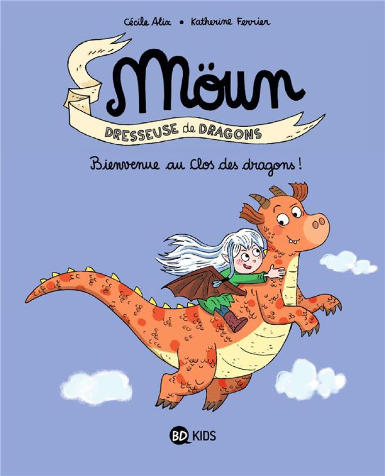 MOUN T01 BIENVENUE AU CLOS DES DRAGONS - ALIX/FERRIER/SAPIN - MILAN