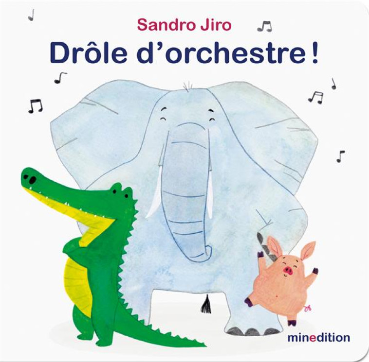 DROLE D-ORCHESTRE ! - JIRO SANDRO - MINEDITION