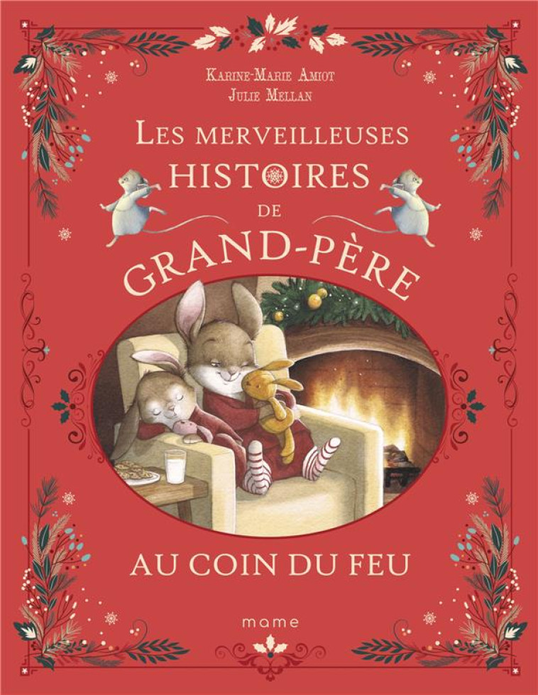 LES MERVEILLEUSES HISTOIRES DE GRAND-PERE AU COIN DU FEU T04 - AMIOT/MELLAN - MAME