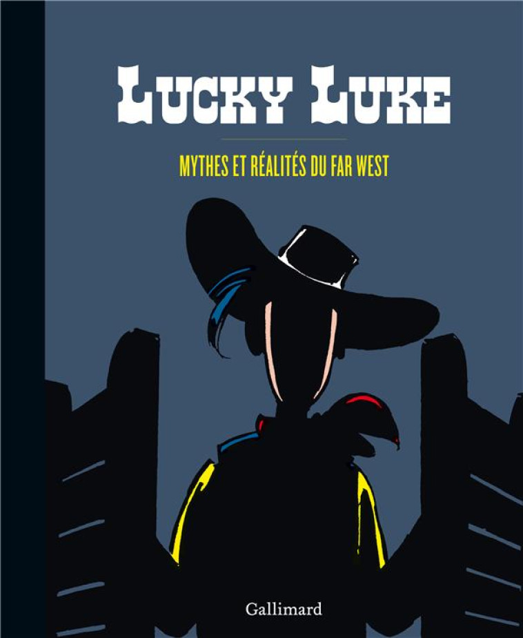 LUCKY LUKE MYTHES ET REALITES DU FAR WEST - COLLECTIF - Gallimard-Loisirs