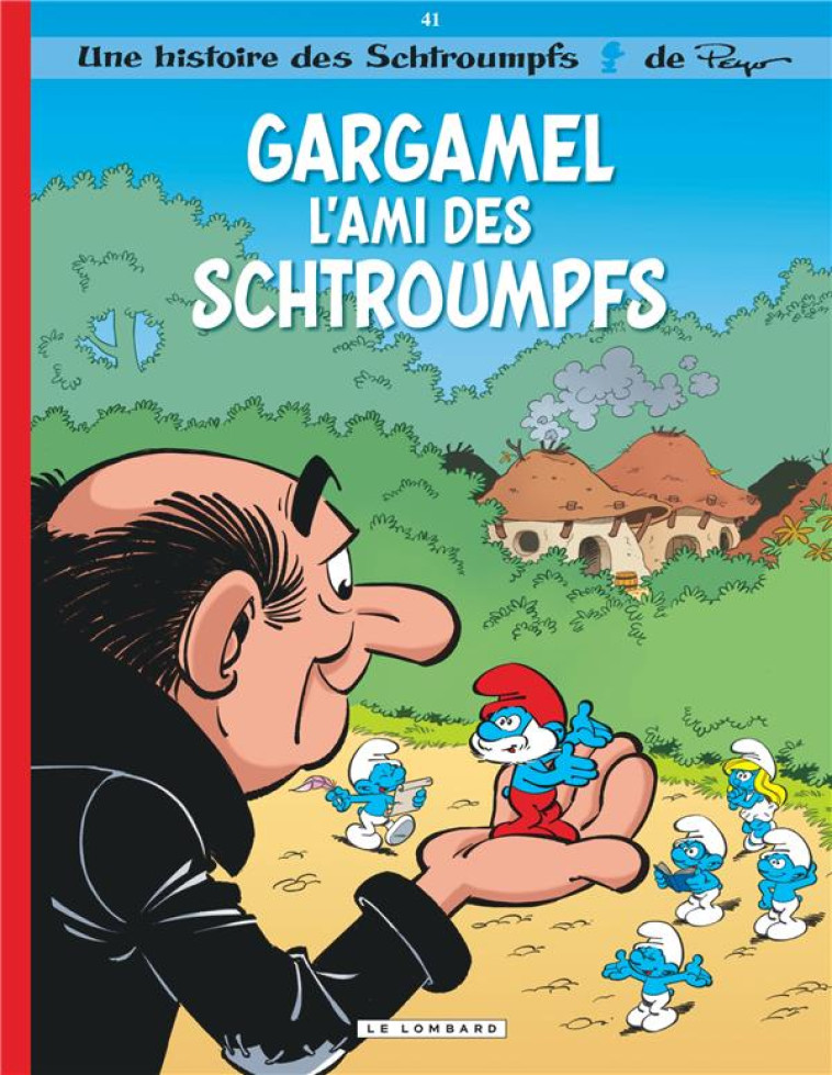 LES SCHTROUMPFS T41 GARGAMEL L-AMI DES SCHTROUMPFS - PEYO - LOMBARD