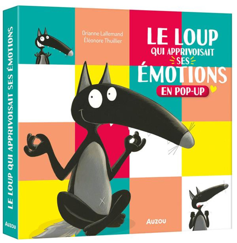 LE LOUP QUI APPRIVOISAIT SES EMOTIONS EN POP-UP - LALLEMAND - PHILIPPE AUZOU