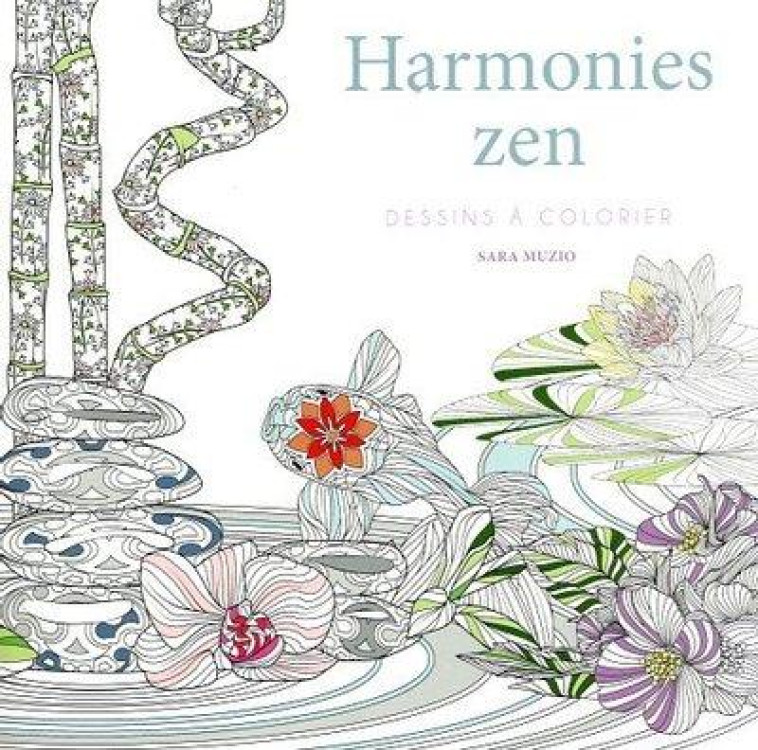 HARMONIES ZEN : DESSINS A COLORIER - MUZIO SARA - NC