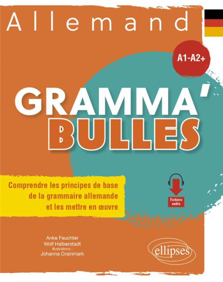 ALLEMAND GRAMMA-BULLES A1-A2+ - FEUCHTER/HALBERSTADT - ELLIPSES MARKET