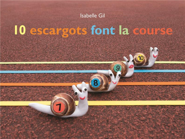 10 ESCARGOTS FONT LA COURSE - GIL ISABELLE - EDL