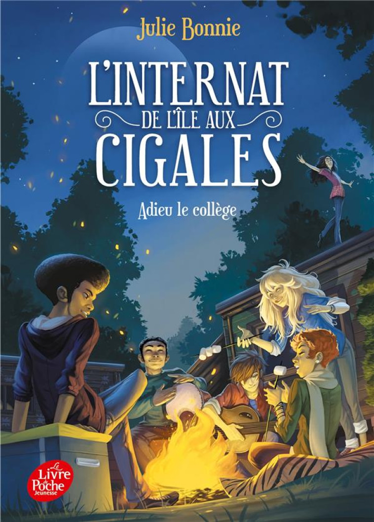 L-INTERNAT DE L-ILE AUX CIGALES T04 ADIEU LE COLLEGE - BONNIE JULIE - HACHETTE