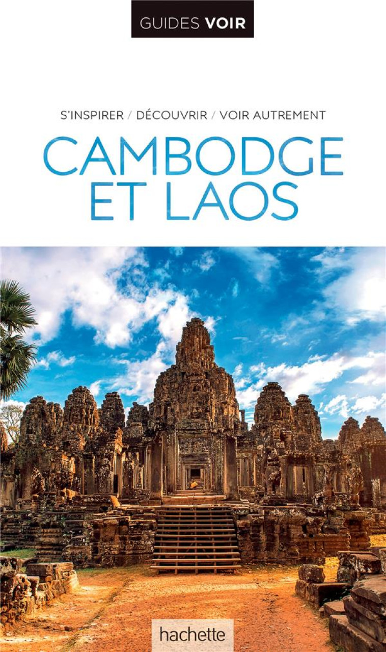 GUIDE VOIR CAMBODGE LAOS - COLLECTIF - HACHETTE