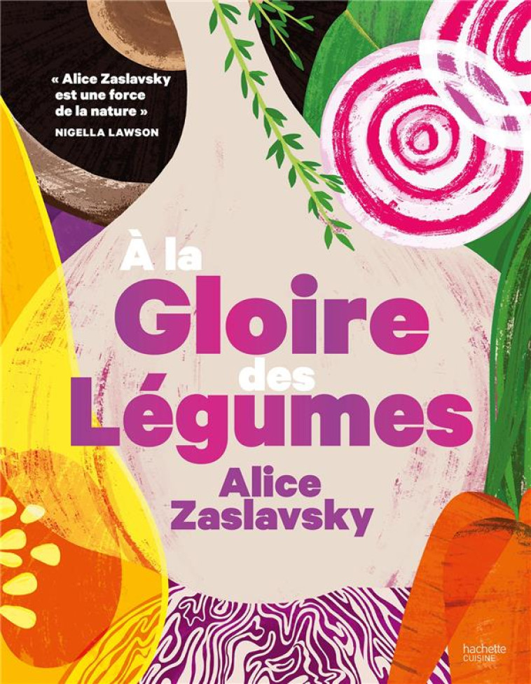 A LA GLOIRE DES LEGUMES - ZASLAVSKY ALICE - HACHETTE