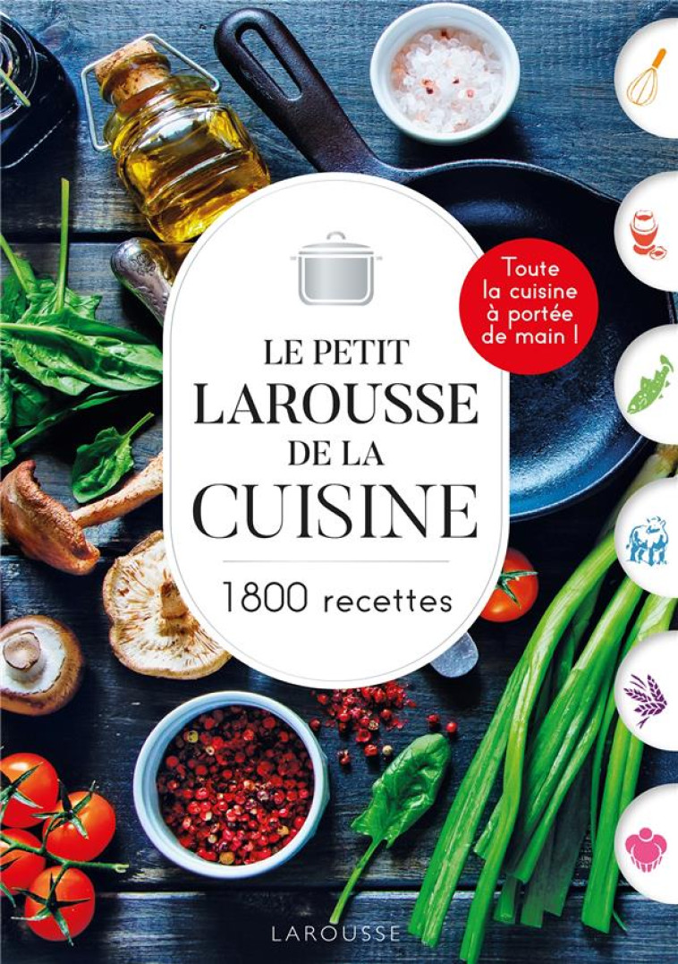 LE PETIT LAROUSSE DE LA CUISINE - COLLECTIF - LAROUSSE