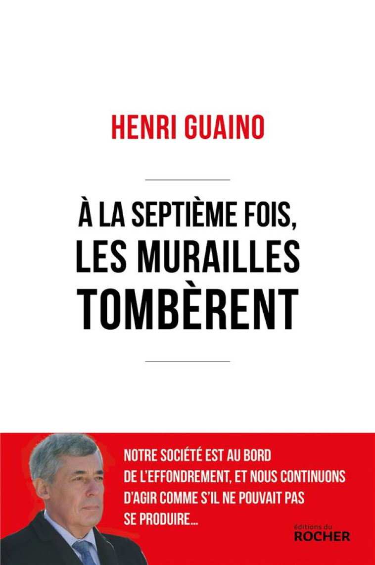 A LA SEPTIEME FOIS, LES MURAILLES TOMBERENT - GUAINO HENRI - DU ROCHER