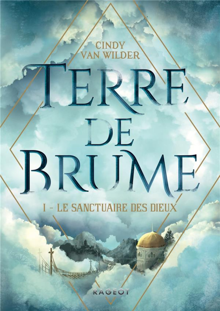 TERRE DE BRUME T01 LE SANCTUAIRE DES DIEUX - VAN WILDER CINDY - RAGEOT