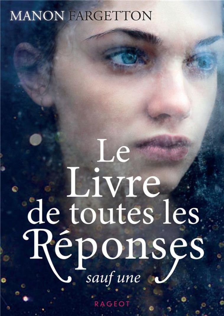 LE LIVRE DE TOUTES LES REPONSES SAUF UNE - FARGETTON MANON - RAGEOT