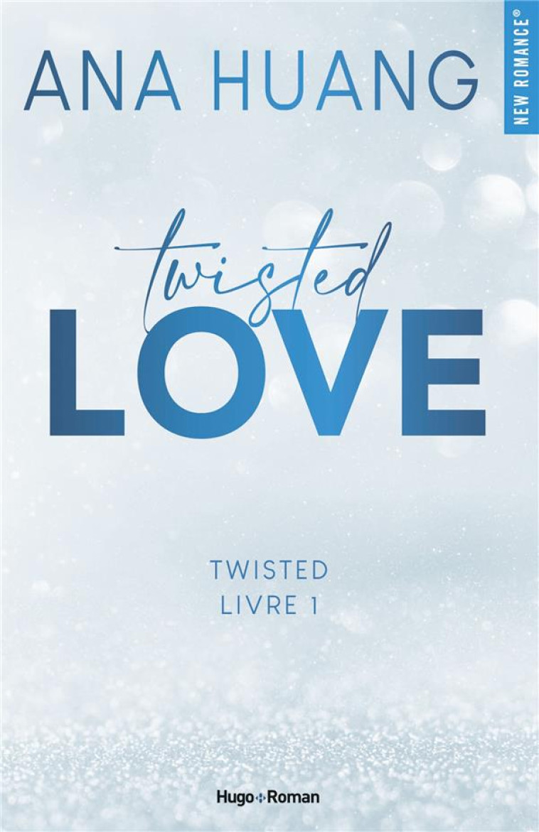 TWISTED LOVE T01 - HUANG ANA - HUGO JEUNESSE